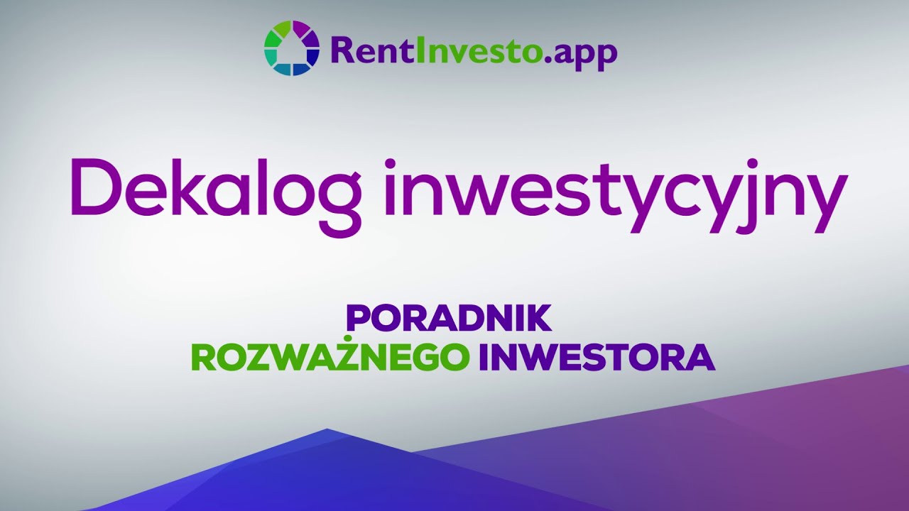 RentInvesto.app - Poradnik rozważnego inwestora - Dekalog inwestycyjny #inwestowaniewnieruchomości